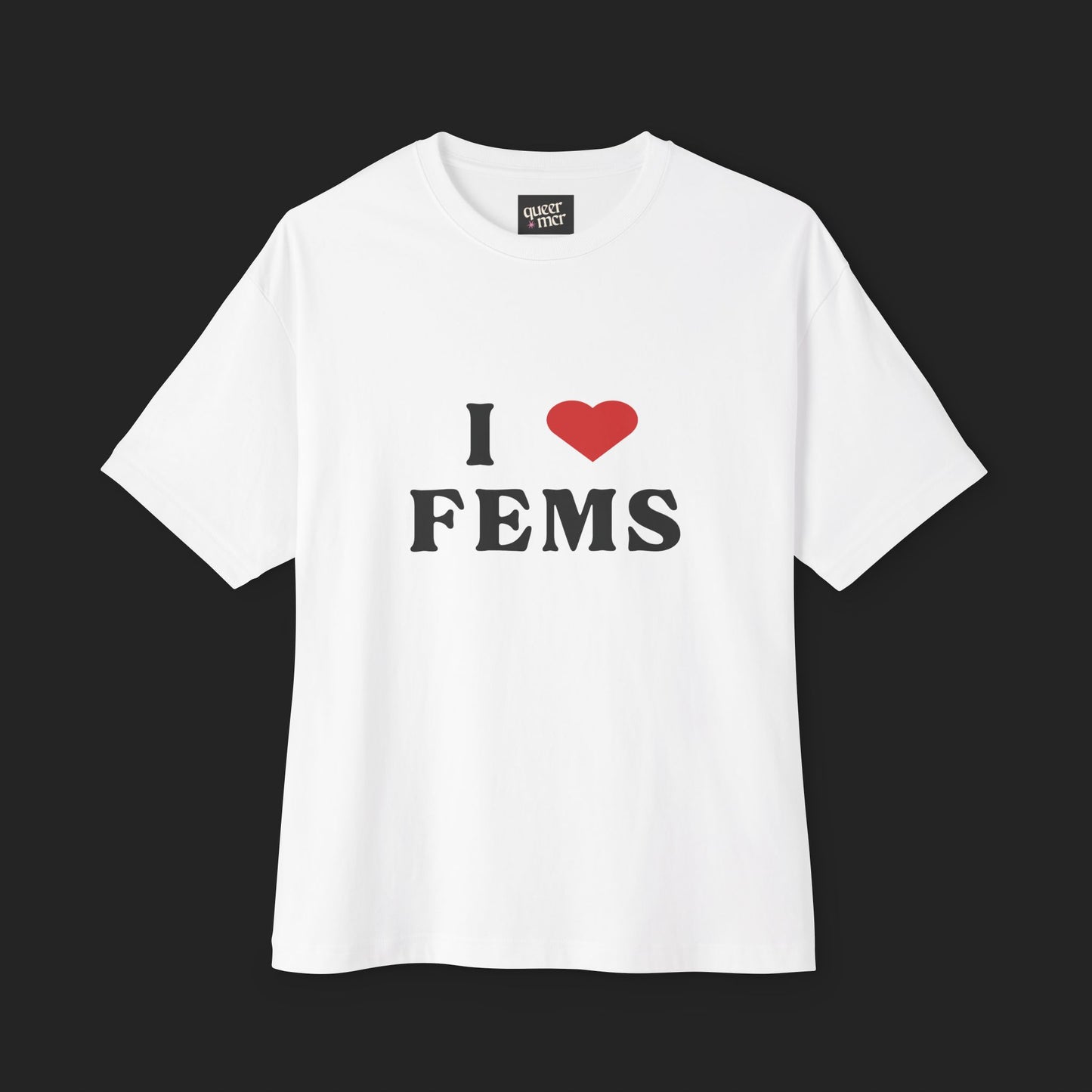I LOVE FEMS | Unisex oversized boxy tee
