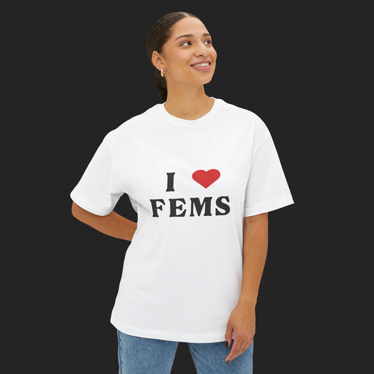 I LOVE FEMS | Unisex oversized boxy tee