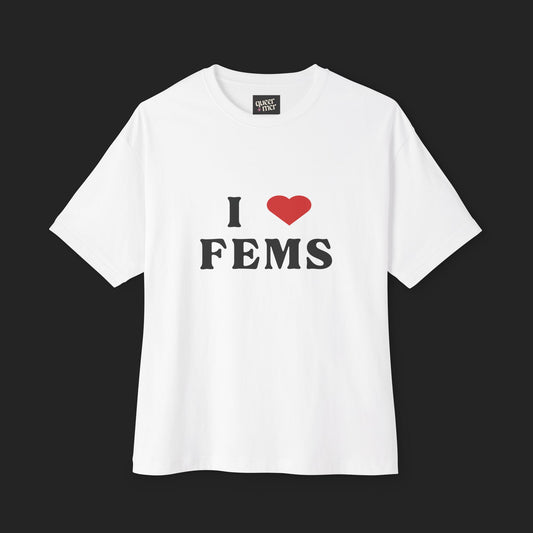 I LOVE FEMS | Unisex oversized boxy tee
