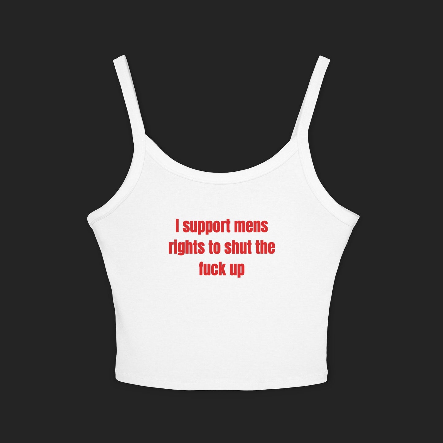 I support mens rights to STFU | Tank top