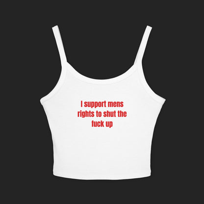 I support mens rights to STFU | Tank top