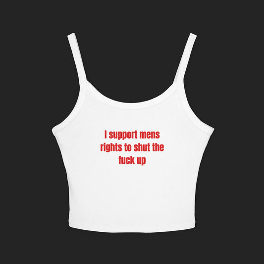 I support mens rights to STFU | Tank top