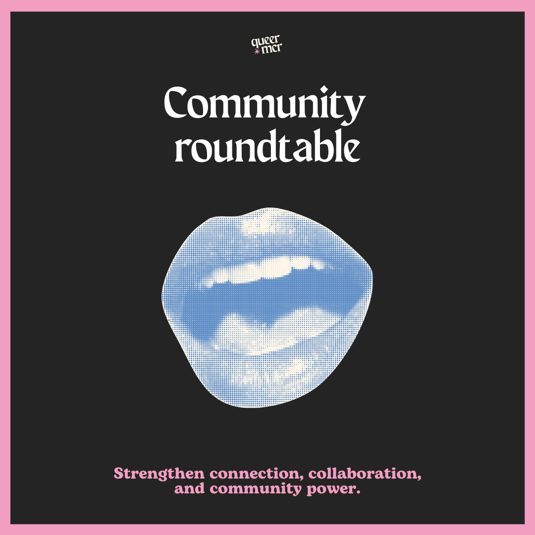 Queer Manchester Collective Roundtable